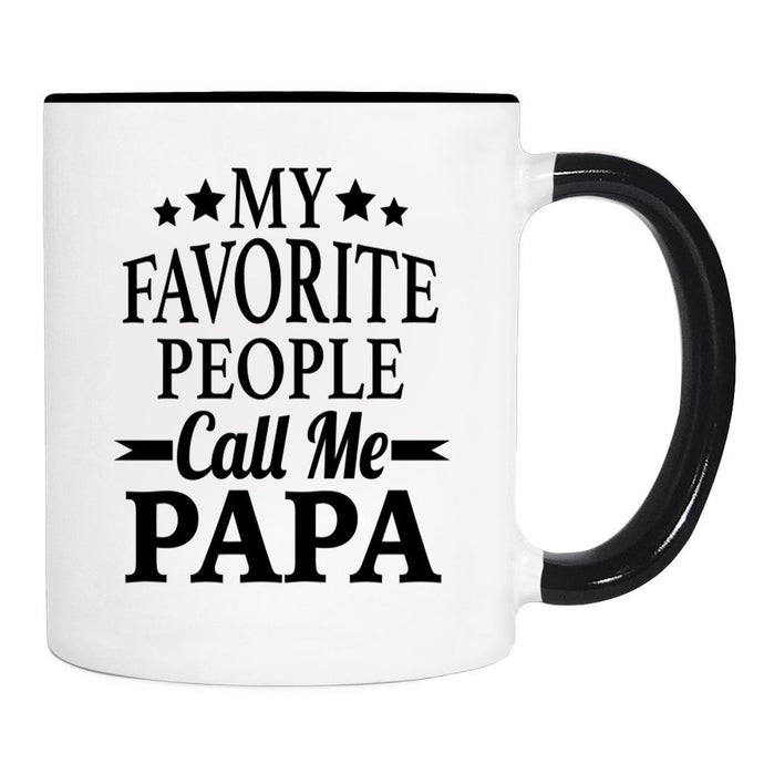 My Favorite People Call Me Papa - Mug - Papa Gift - Papa Mug - Gifts For Papa